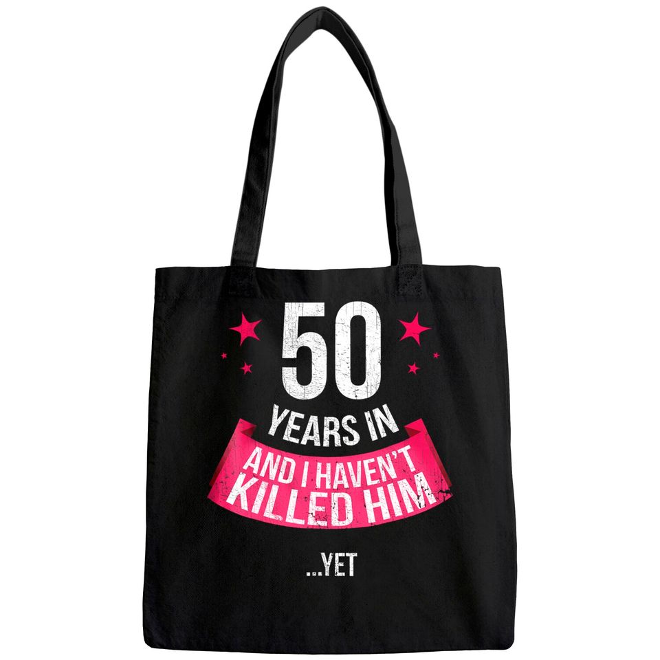 Funny 50th Wedding Anniversary Wife 50 Years Married Tote Bag
