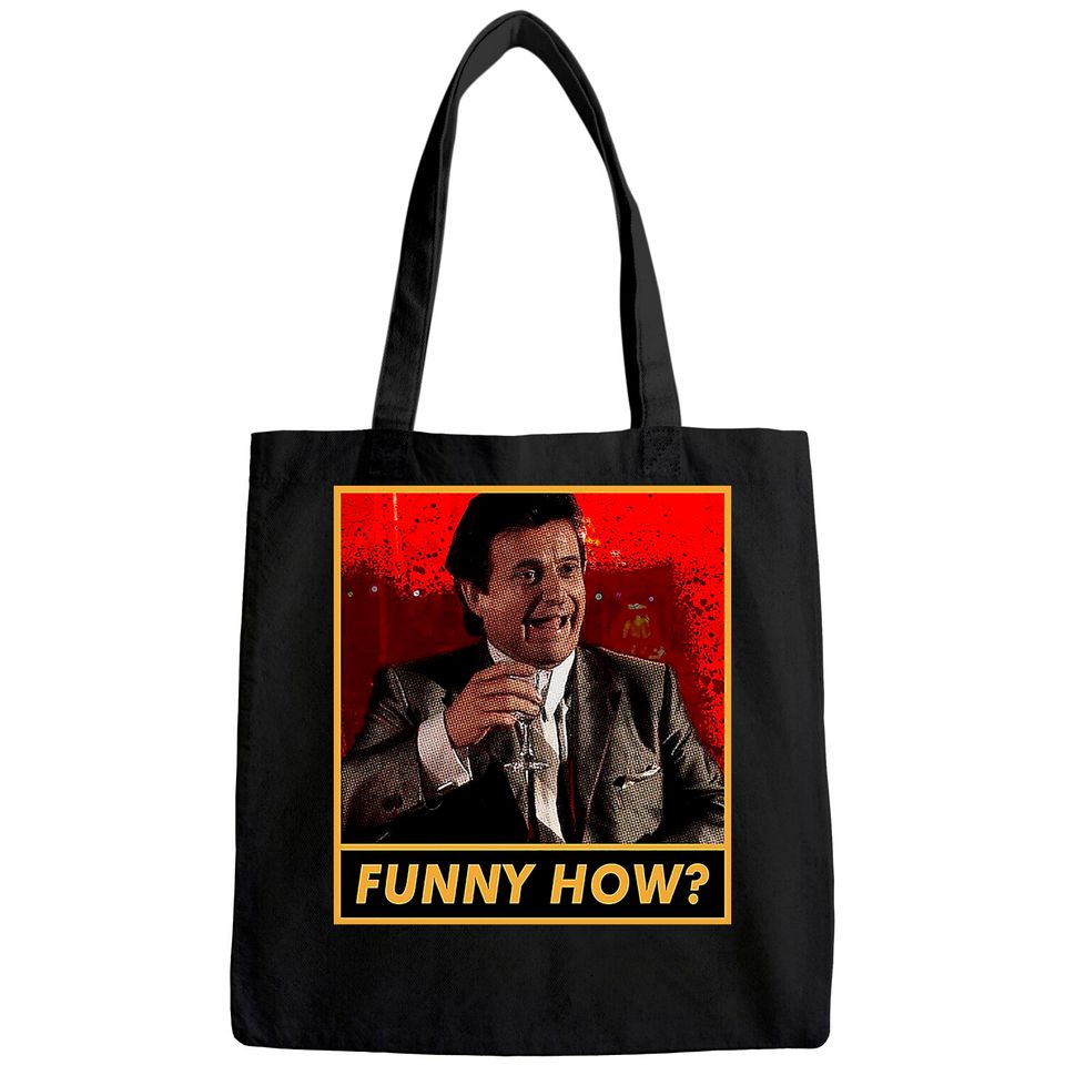 Goodfellas Joe Pesci Funny How  Unisex Tote Bag