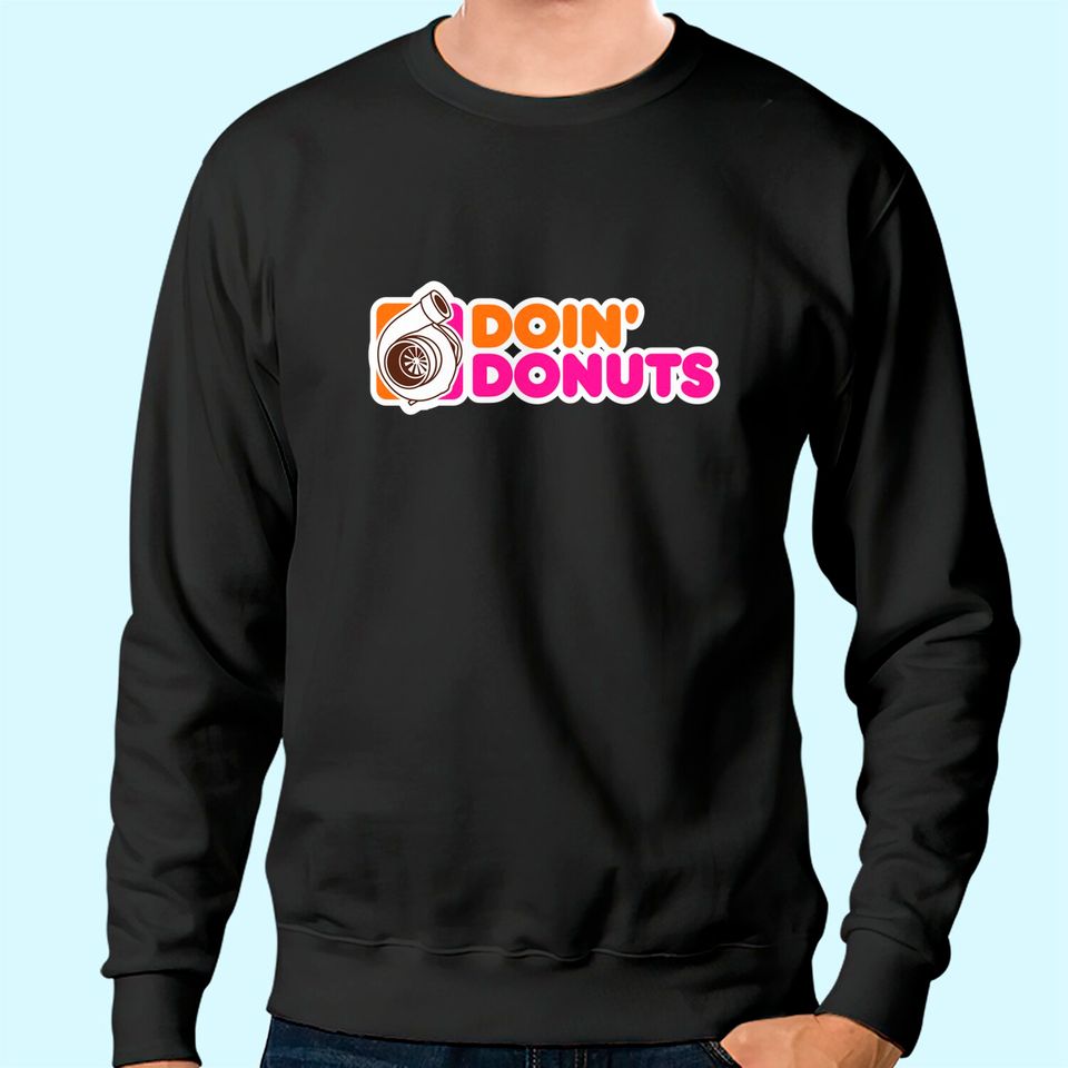 Doin' Donuts Racing & Drift Car Sweatshirt