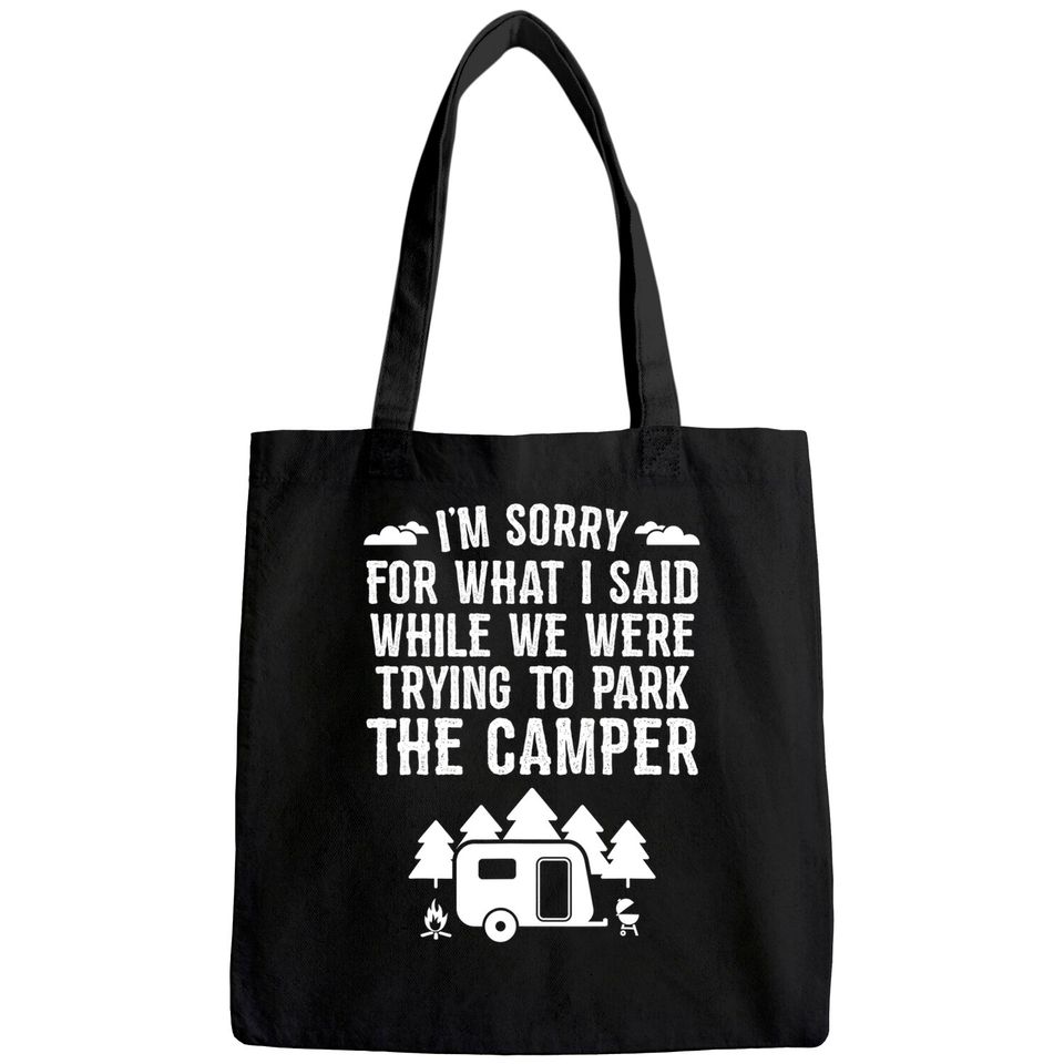 Sorry For What I Said While Parking Gift Funny RV Camping Tote Bag