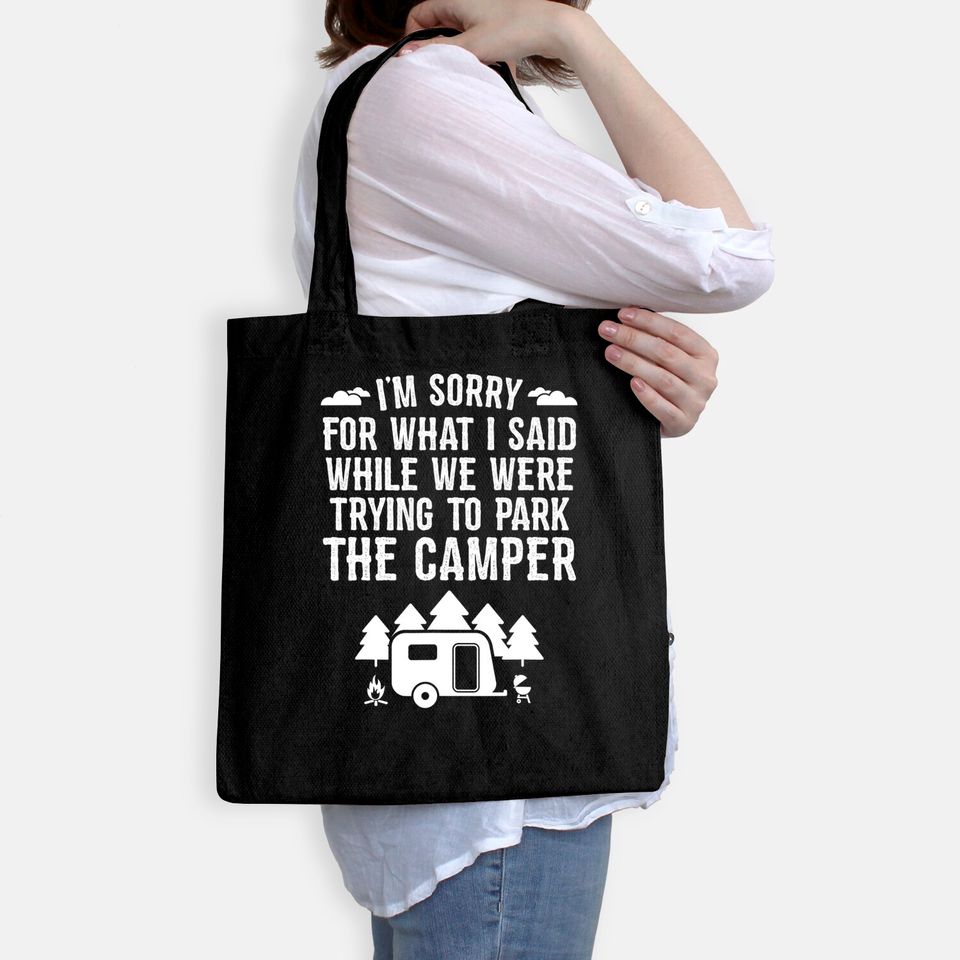 Sorry For What I Said While Parking Gift Funny RV Camping Tote Bag