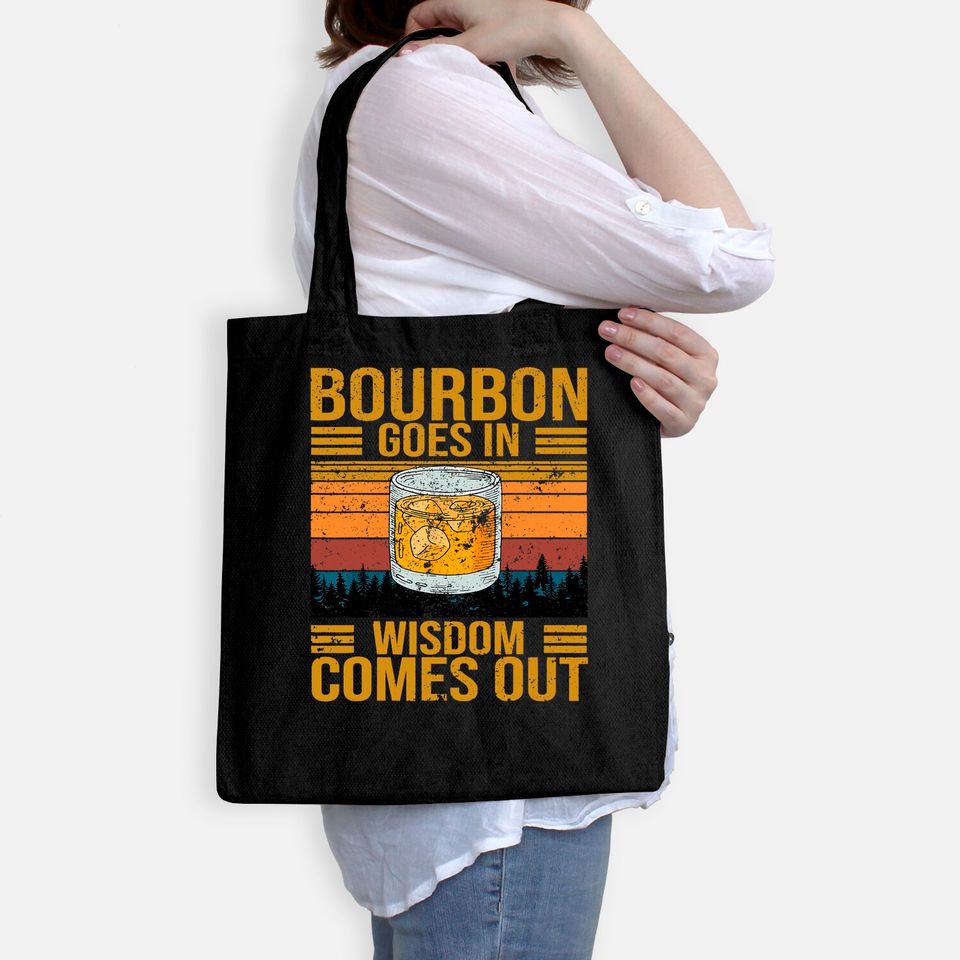 Bourbon Goes In Wisdom Comes Out Vintage Tote Bag