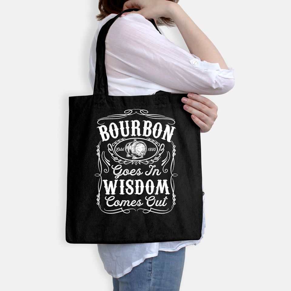 Bourbon Goes In Wisdom Comes Out Funny Whiskey Lover Gift Premium Tote Bag