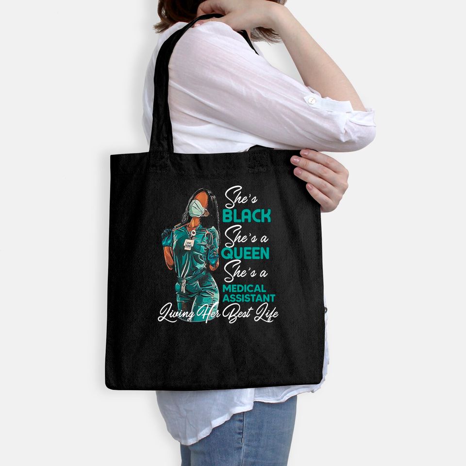 She's Black She's a Queen She's Medical Assistant MA Tote Bag