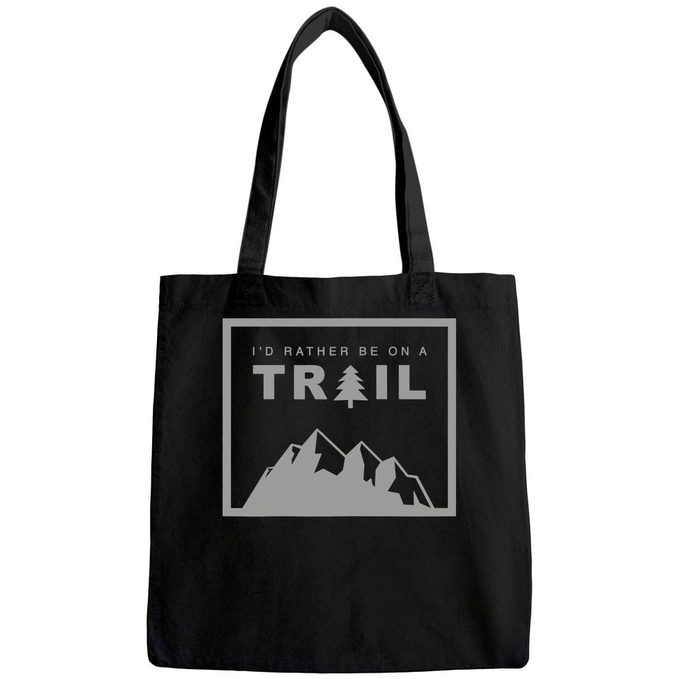 I'd Rather Be On A Trail Hiking Tote Bag