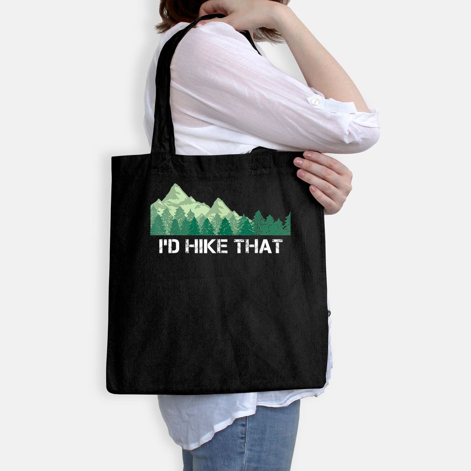 Funny Hiking Tote Bag I'd Hike That Outdoor Camping Gift