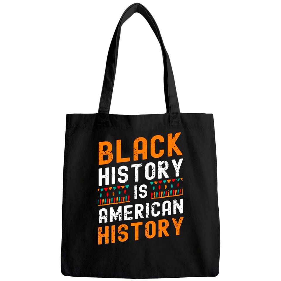 Black History Month Black Hisory Is American History African Tote Bag