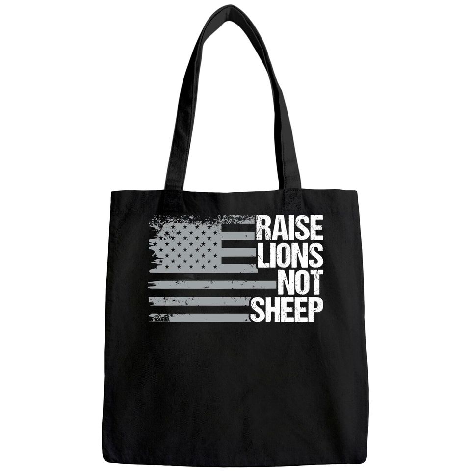 Raise Lions Not Sheep - American Patriot - Patriotic Lion Tote Bag