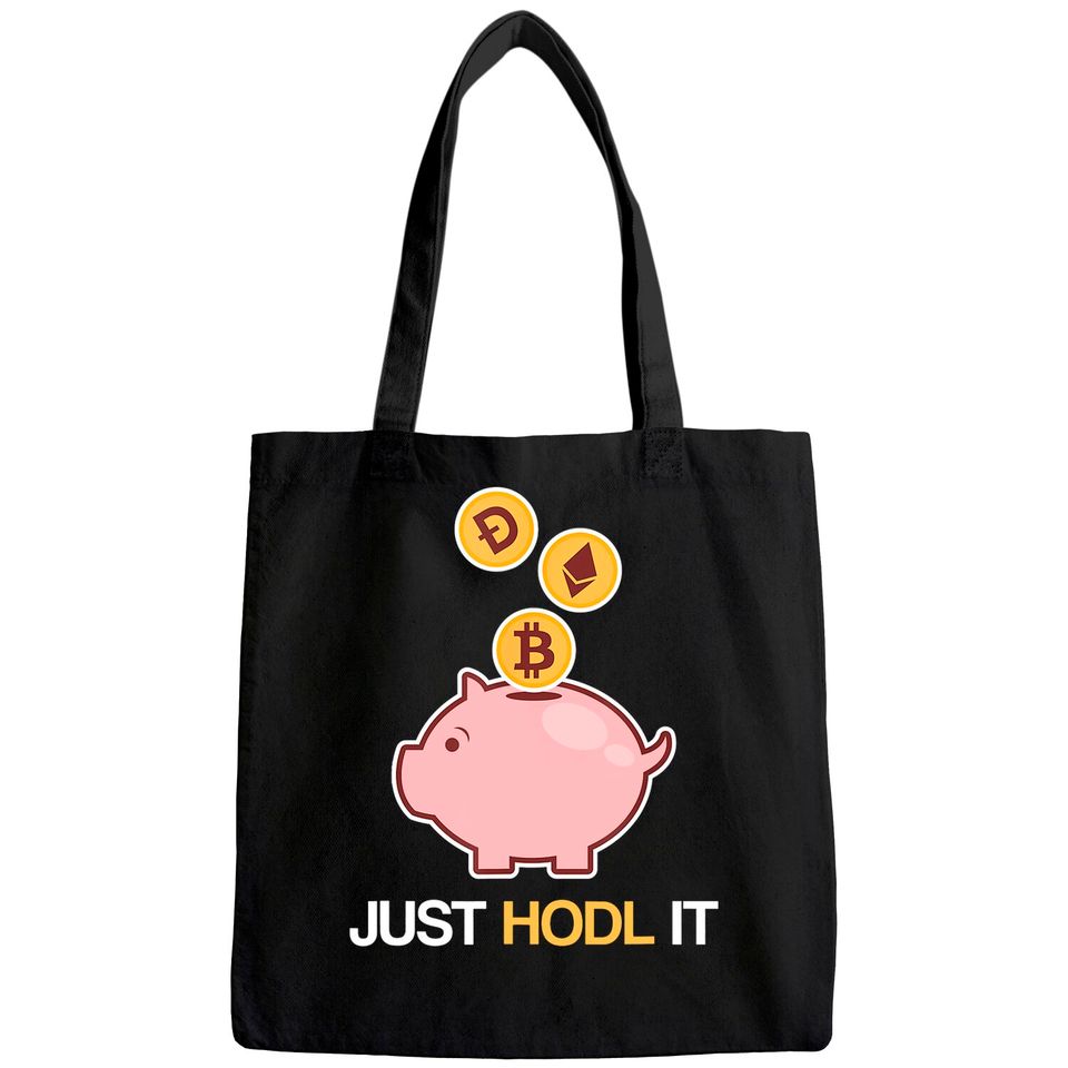 Just HODL It Funny Cryptocurrency Bitcoin Ethereum Dogecoin Tote Bag