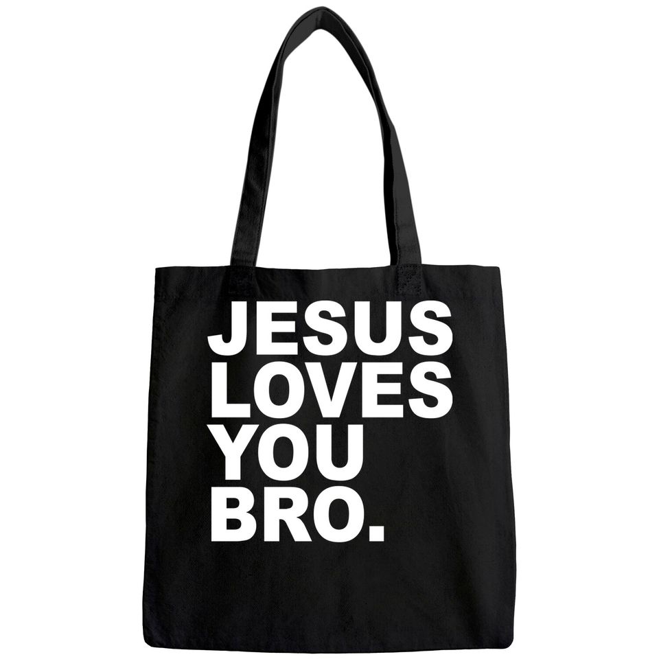 Jesus Loves You Bro. Christian Faith Tote Bag