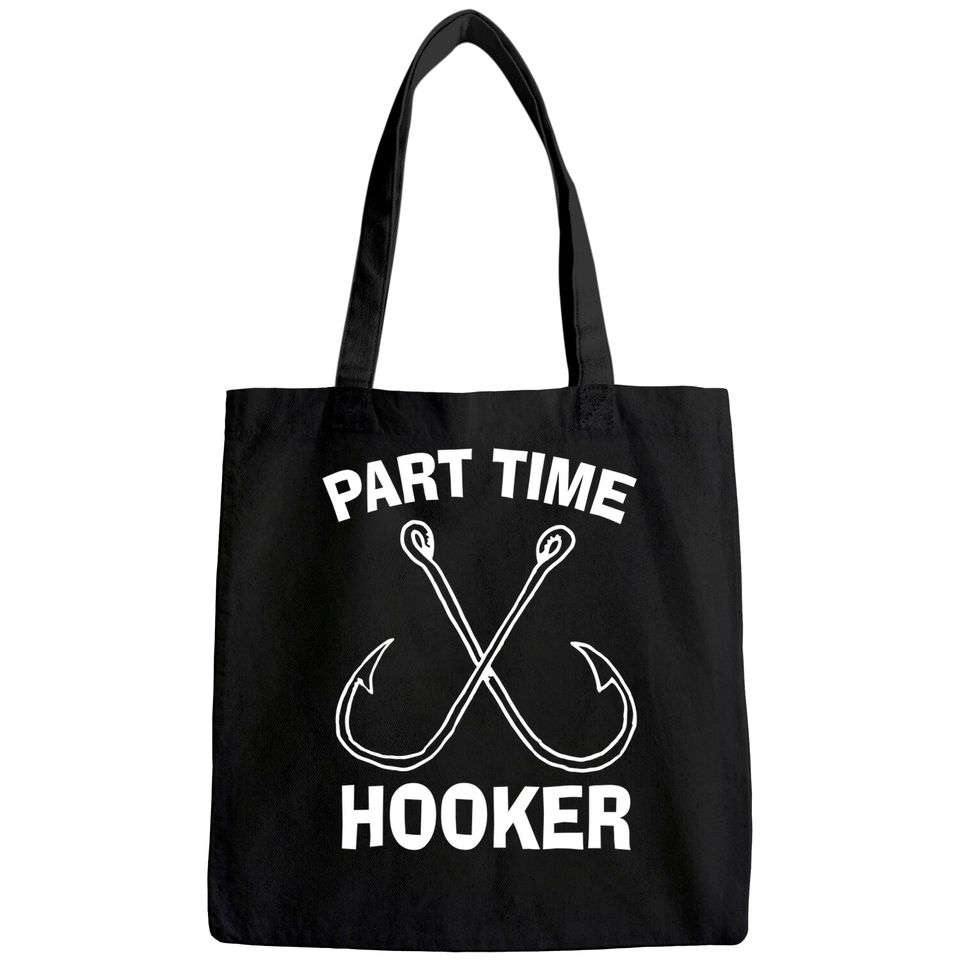 Fishing Gear Funny Part Time Vintage Gift Hooker Tee Tote Bag