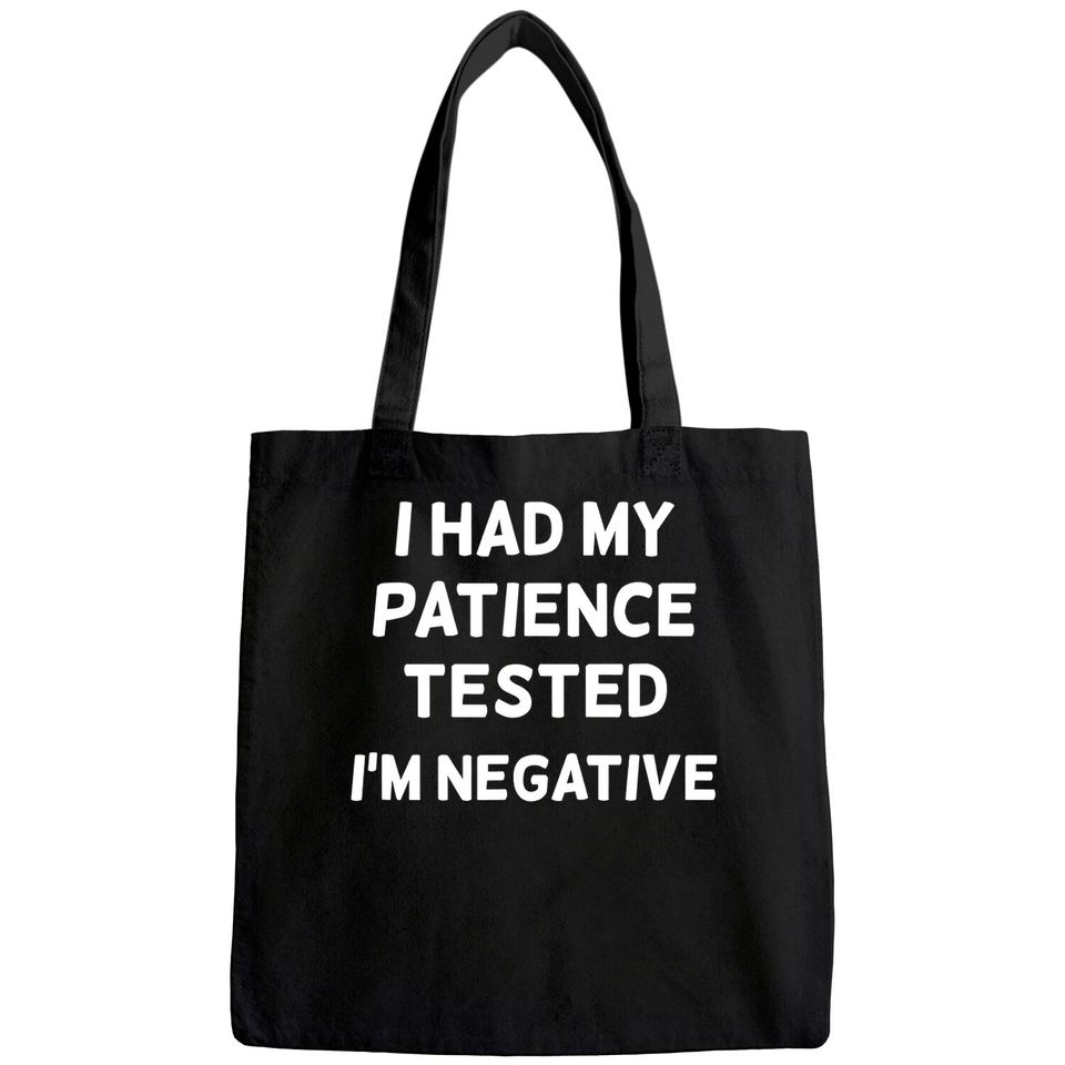 Funny, Patience Tested I'm Negative Tote Bag. Joke Sarcastic