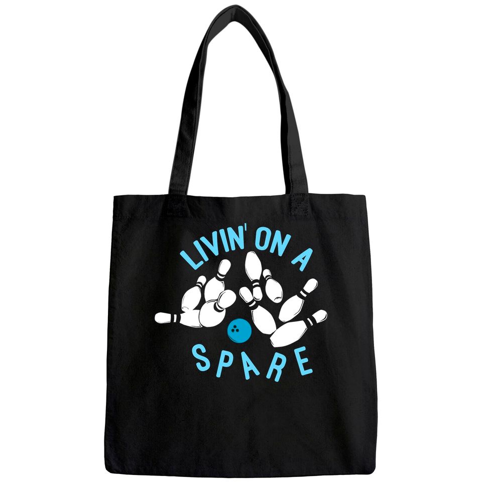 Livin on a Spare - Funny Bowler & Bowling Tote Bag