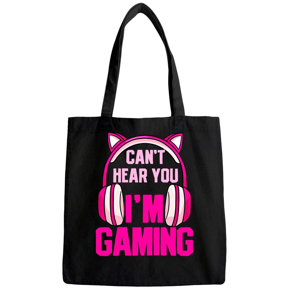 Gamer Girl Gaming I Can't Hear You I'm Gaming Video Games Tote Bag