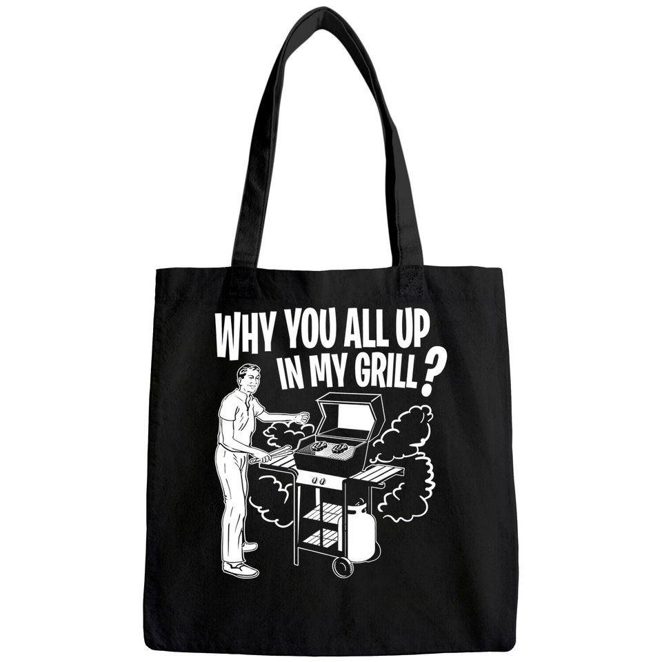 All Up In My Grill Barbecue BBQ Smoker Father's Day Gifts Tote Bag