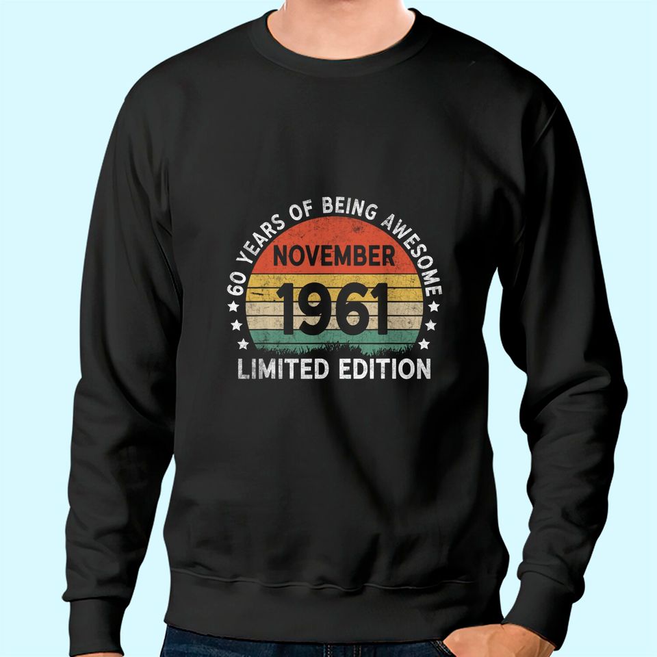 November 1961 60th Retro 60 Years Old Birthday Sweatshirt
