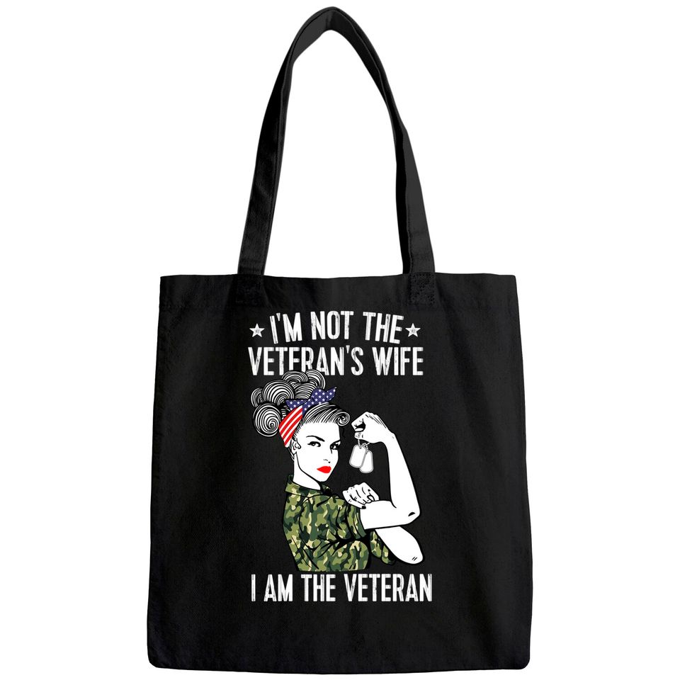 I'm Not The Veteran's Wife I'm The Veteran Day Patriotic Tote Bag