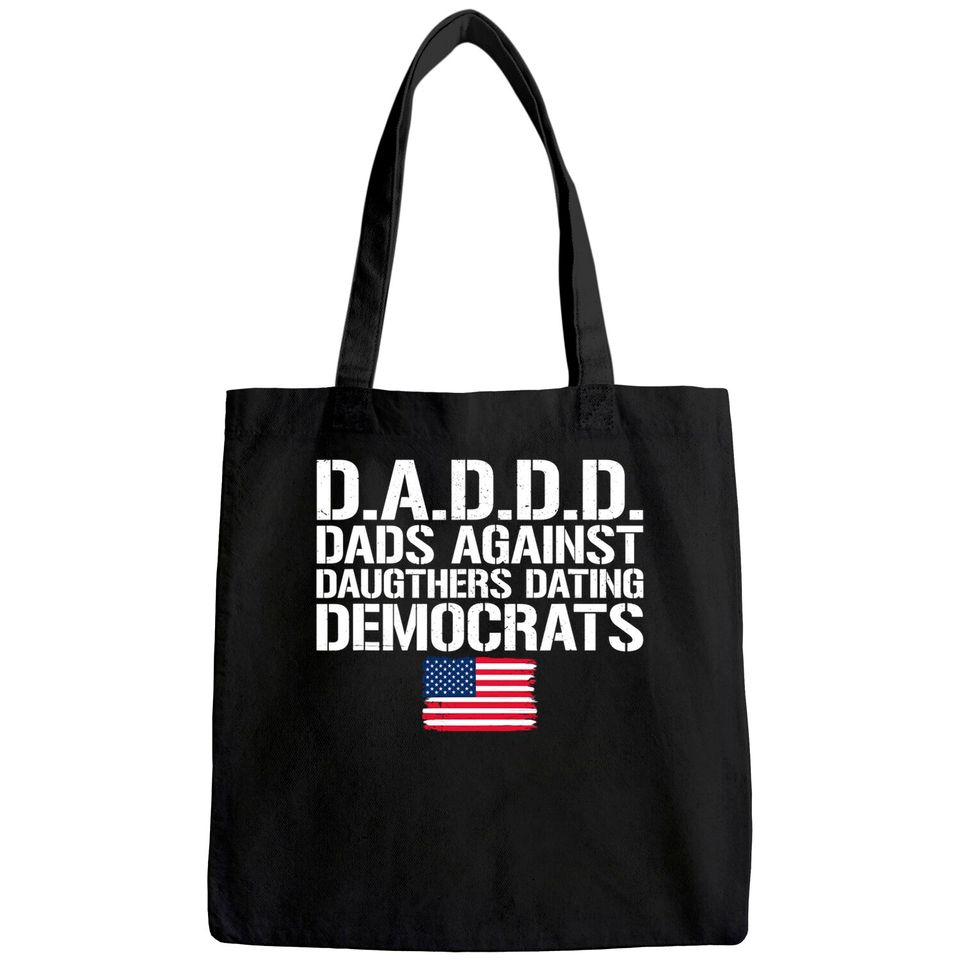 Daddd Dads Against Daughters Dating Democrats Tote Bag
