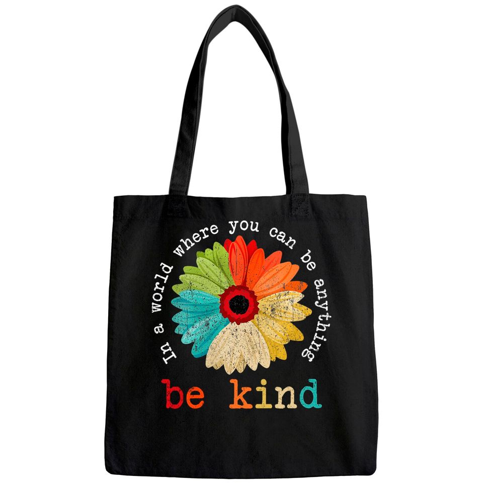 Womens In A World Where You Can Be Anything Be Kind Tote Bag