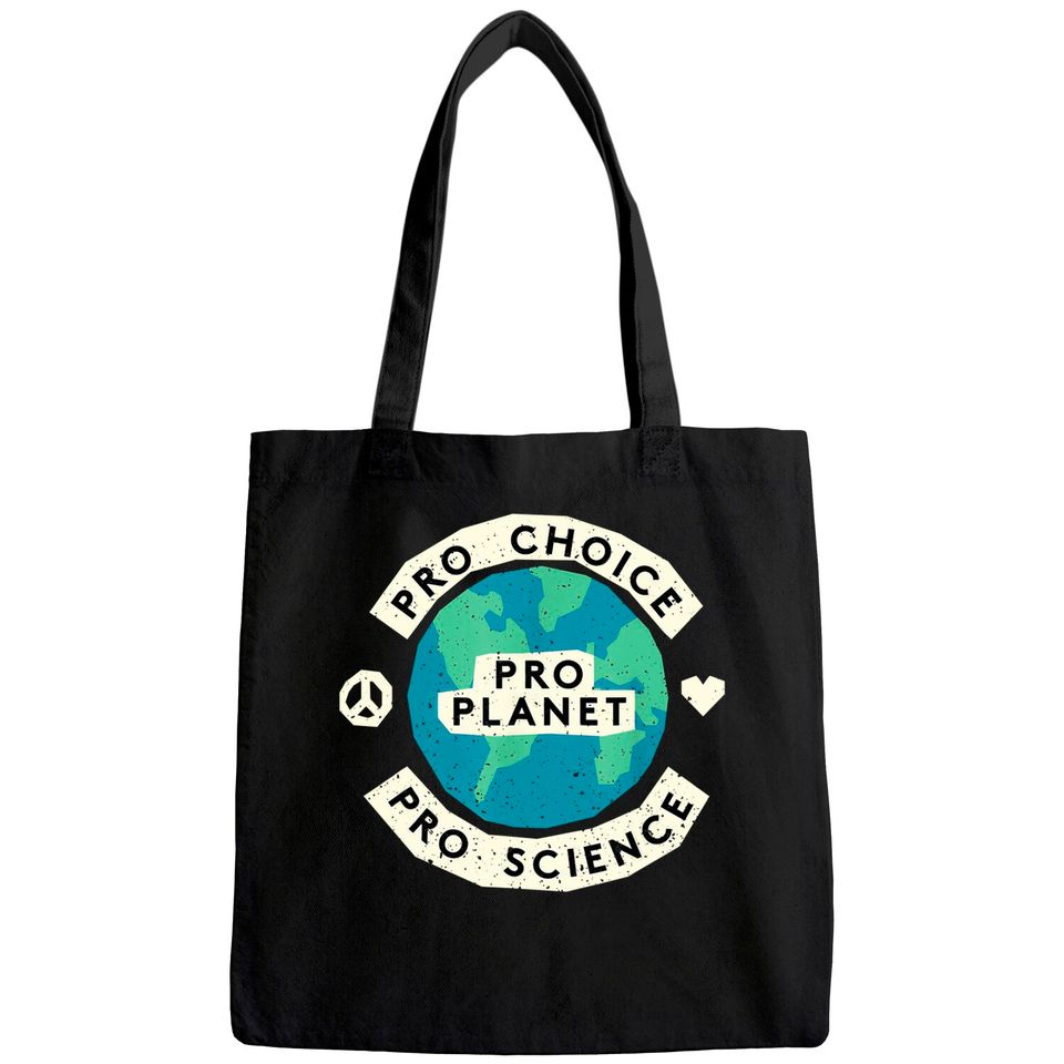 Pro Choice Climate Change Environmentalist Earth  Tote Bag