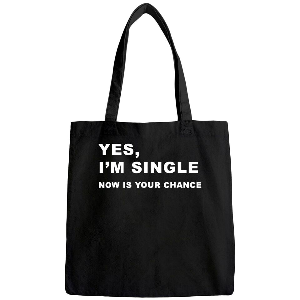 Keep Calm And Stay Single  Yes, I'm Single Tote Bag