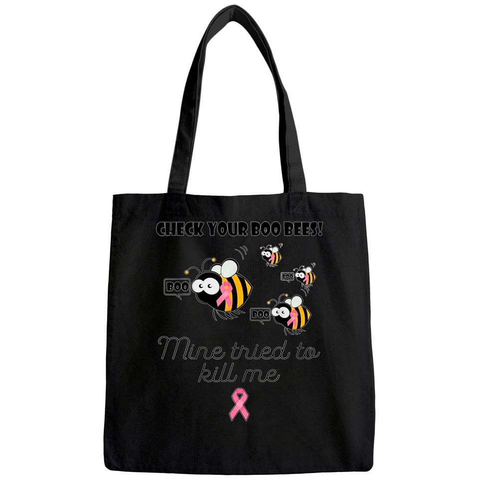 Check Your Boo Bees Mine Tried To Kill Me Breast Cancer Tote Bag