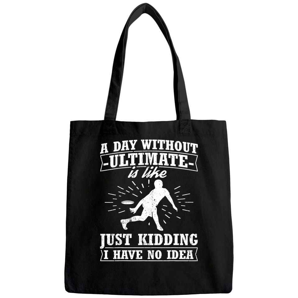 Frisbee Design Day Without Ultimate Frisbee Tote Bag