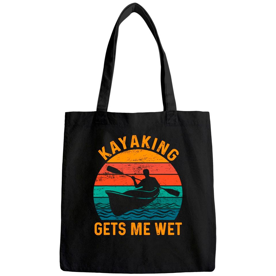 Kayaking gets me wet - Kayak Kayaker Lovers Gifts Tote Bag