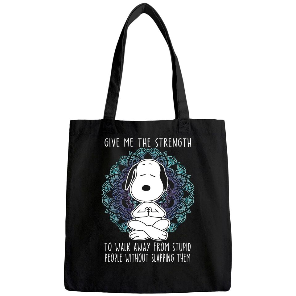 Snoopy Give Me Strength To Walk Away From Stupid People Tote Bag