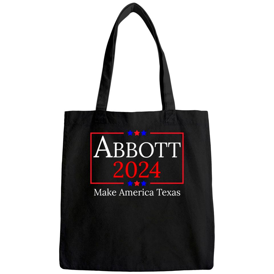 Greg Abbott 2024 Make America Texas Republican President Tote Bag