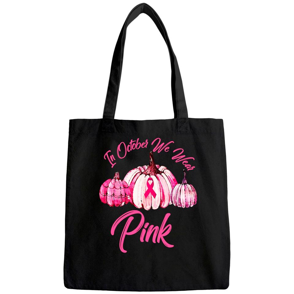 In October We Wear Pink Pumpkin Breast Cancer Halloween 21 Tote Bag