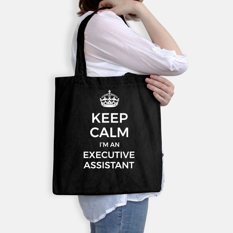 Keep Calm I'm An Executive Assistant Tote Bag