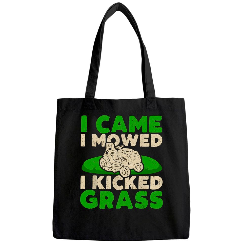 Funny Lawn Mower Garden - I Came I Mowed I Kicked Grass Tote Bag