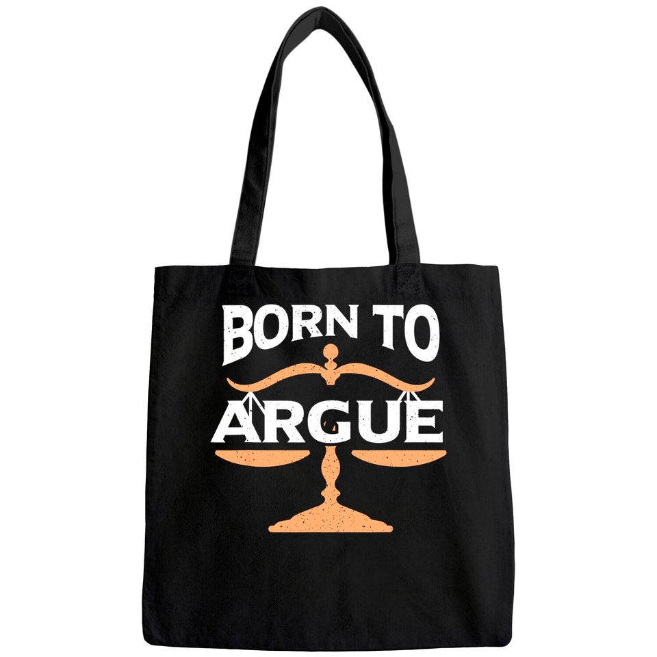 Born To Argue | Legal Sayings Funny Lawyer Tote Bag