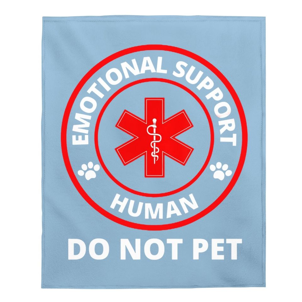 Emotional Support Human Do Not Pet Baby Blanket