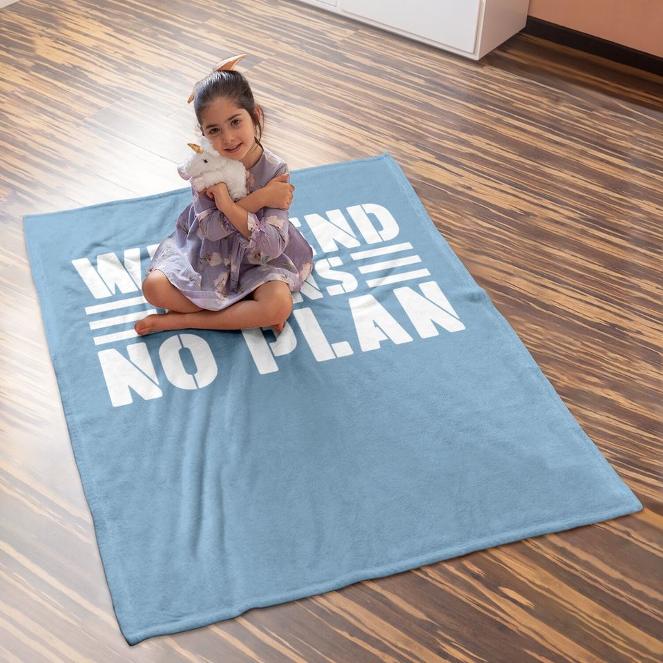 Weekend Plans No Plan Baby Blanket