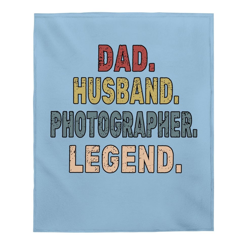 Husband Dad Photographer Legend Baby Blanket