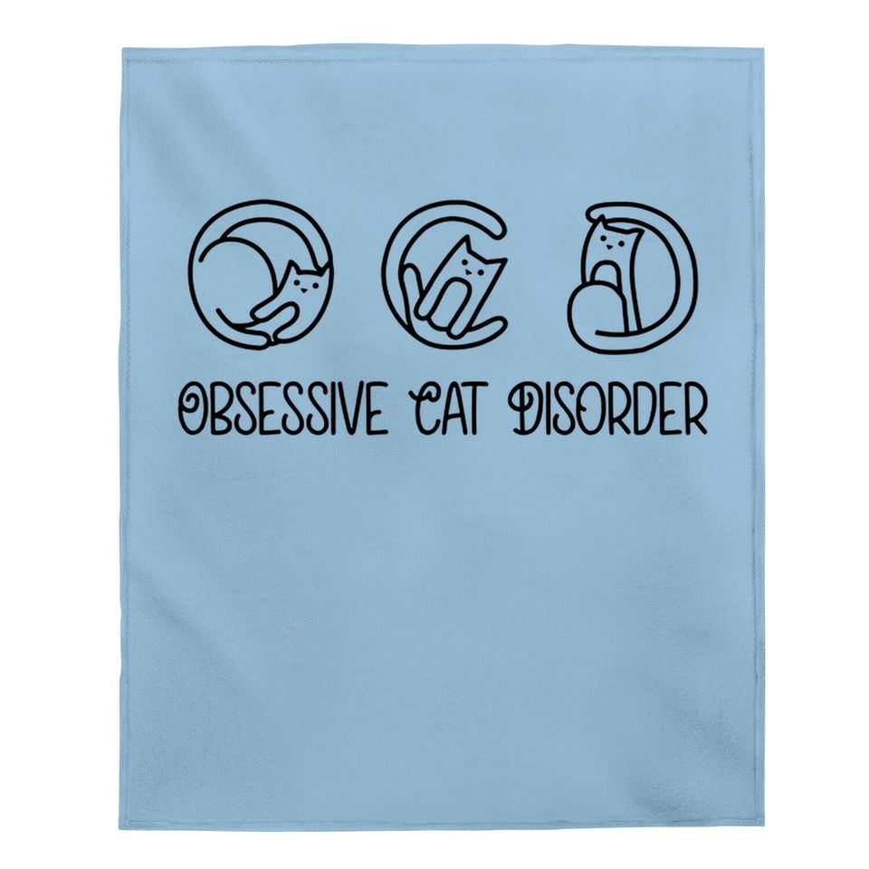 Ocd Obsessive Cat Disorder Funny Love Cats Baby Blanket