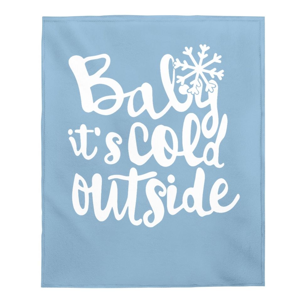 Baby It's Cold Outside Baby Blankets
