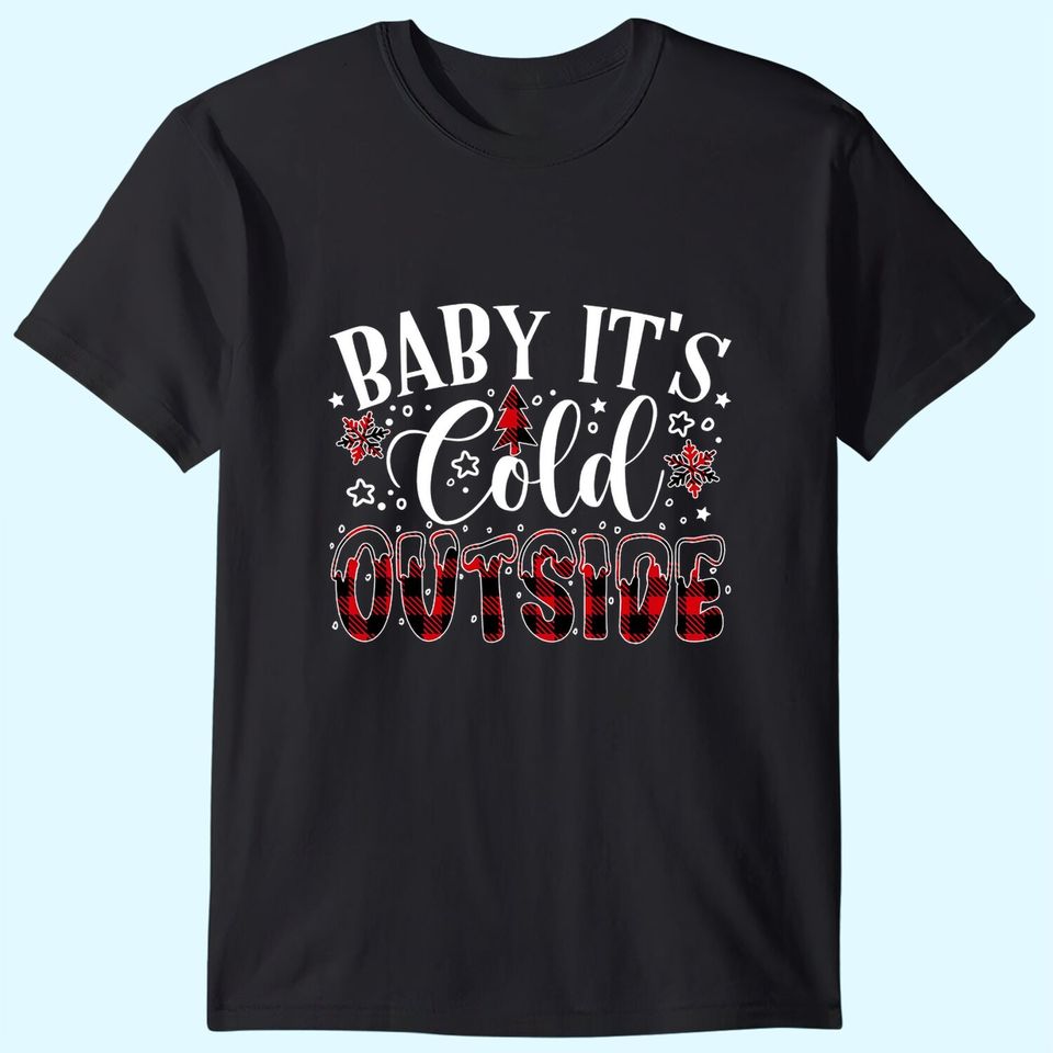 Baby It's Cold Outside Christmas Plaid T-Shirts
