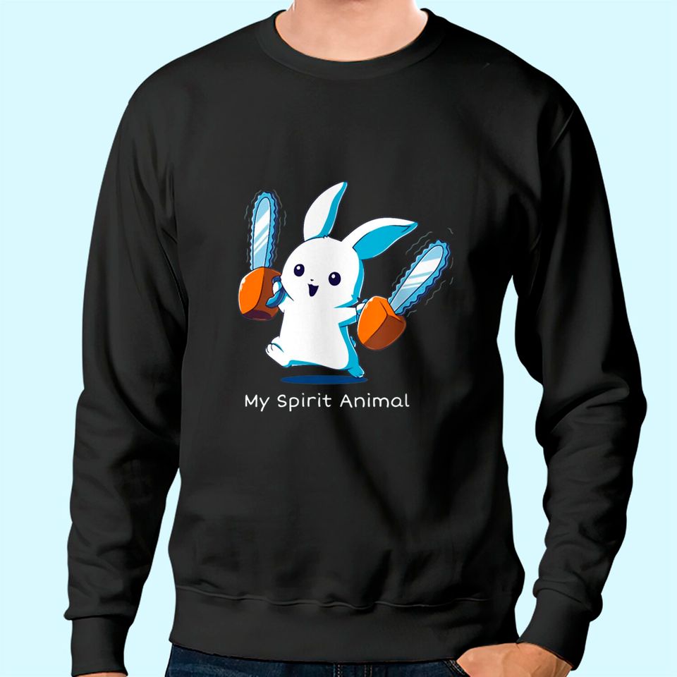My Spirit Animal Joyful Bunny With Two Chainsaws Sweatshirt