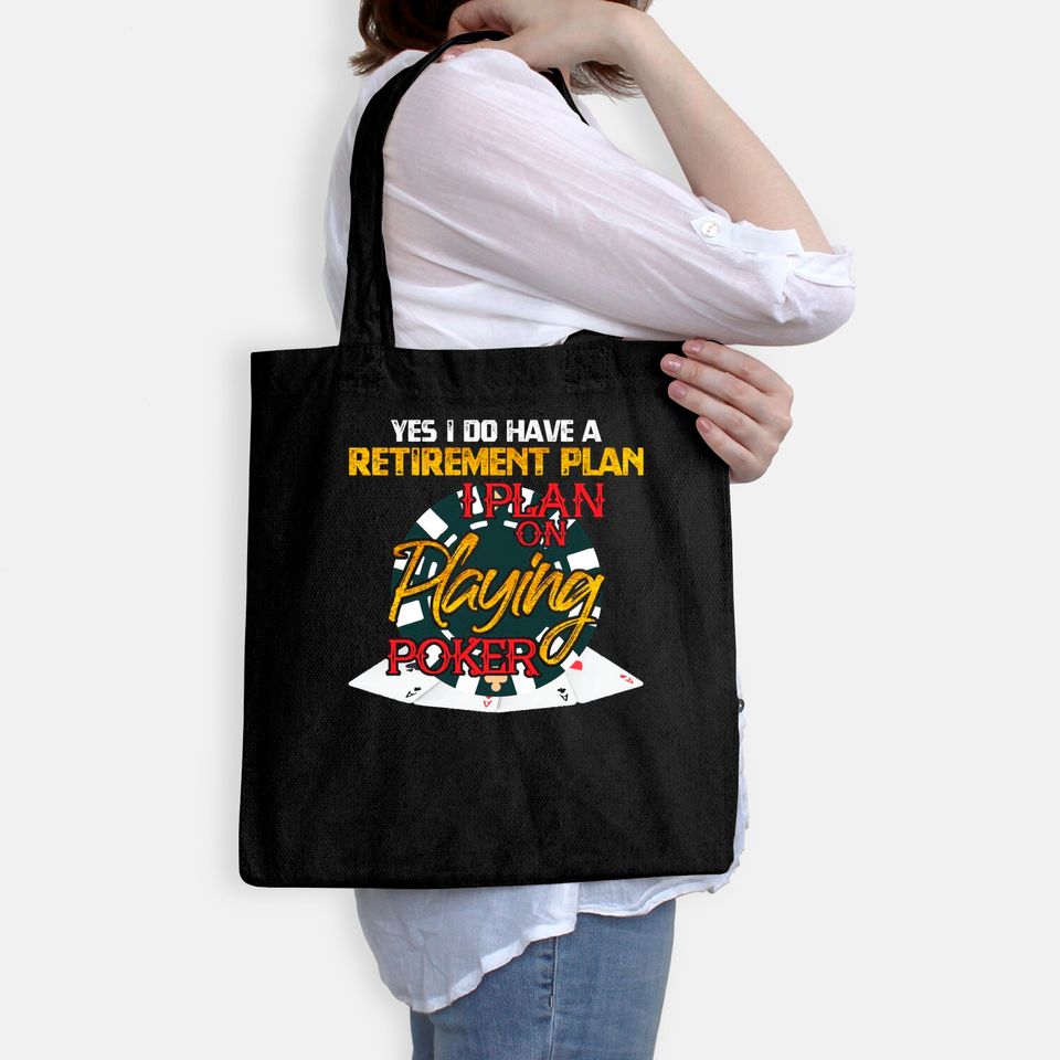 Yes I Do Have A Retirement Plan On Playing Poker Card Day Tote Bag