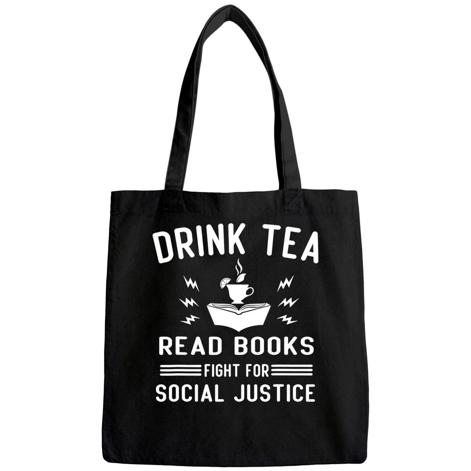 Drink Tea Read Books Fight For Social Justice Tote Bag