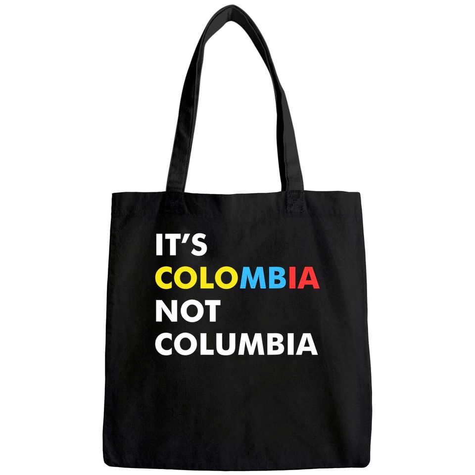 It's Colombia Not Columbia Tote Bag