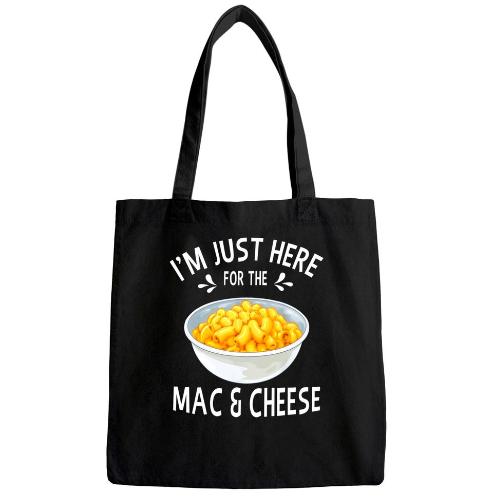 I'm Just Here For The Mac And Cheese Tote Bag