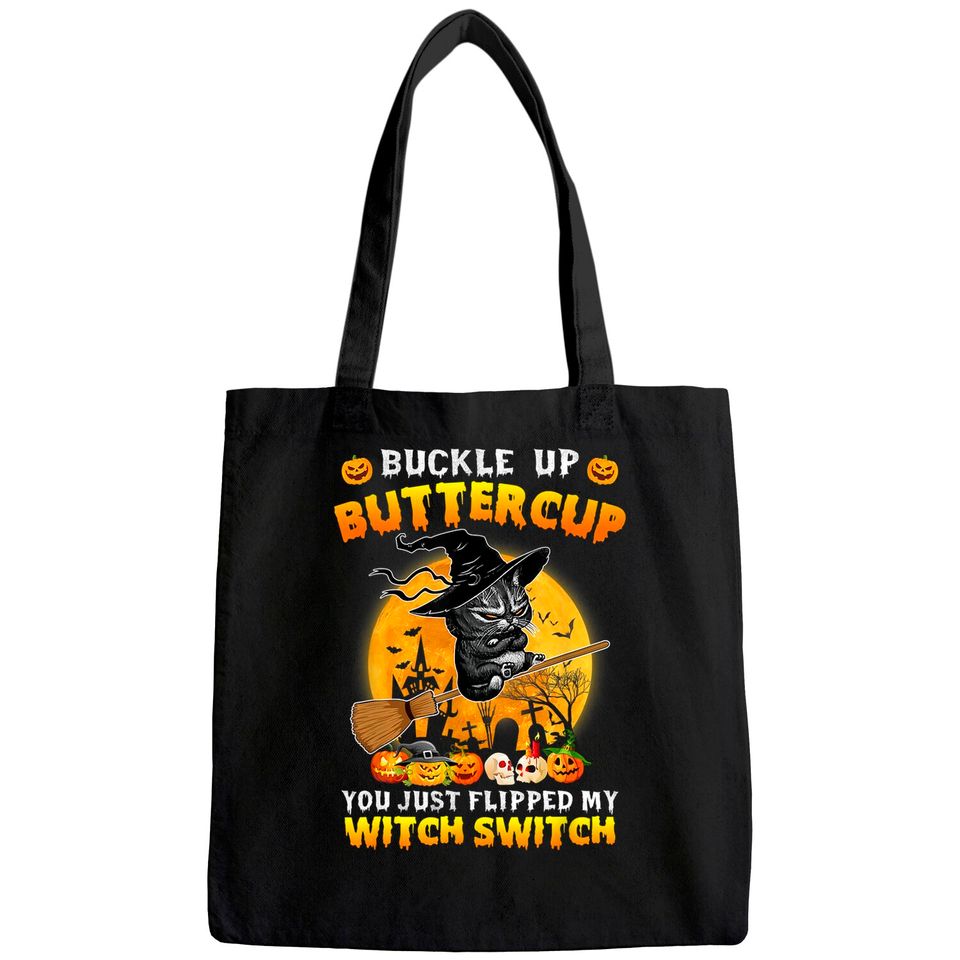 Cat Buckle Up Buttercup You Just Flipped My Witch Switch Tote Bag