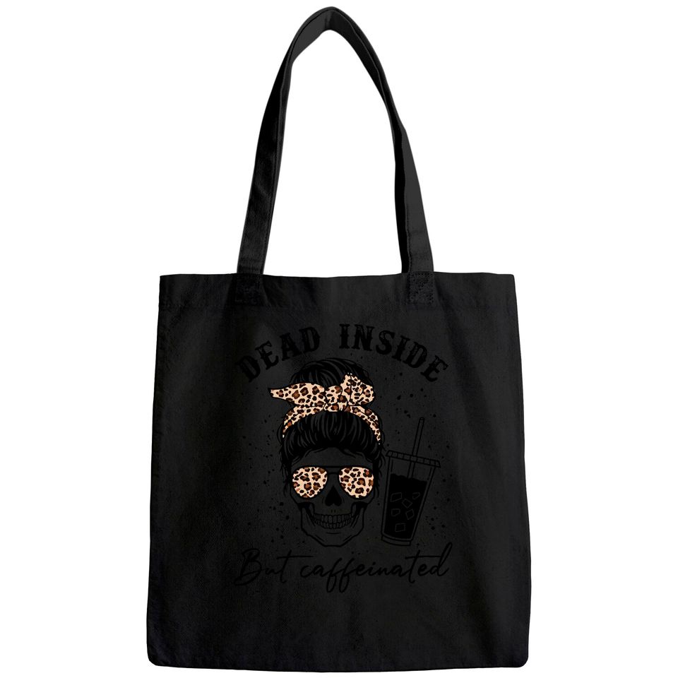 Dead Inside But Caffeinated Tote Bag