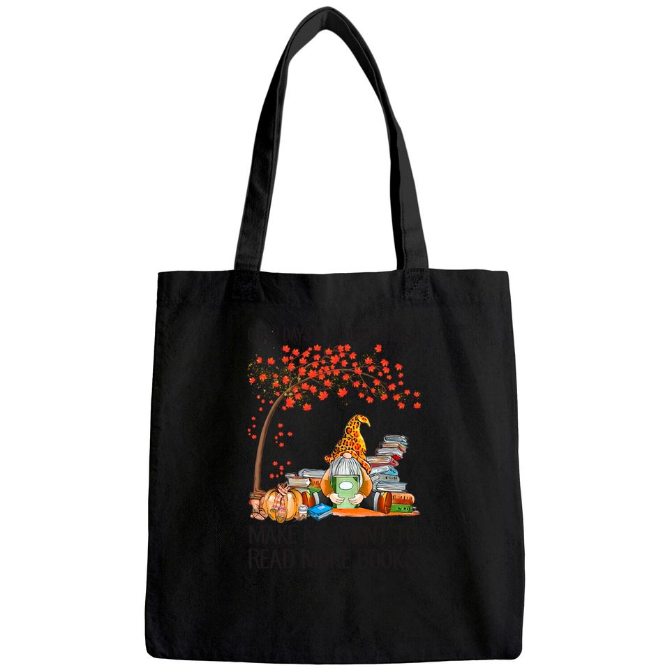 Crisp Days And Autumn Leaves Make Me Want To Read More Books Tote Bag