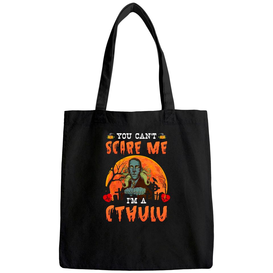 You Can't Scare Me I'm A CTHULU Tote Bag