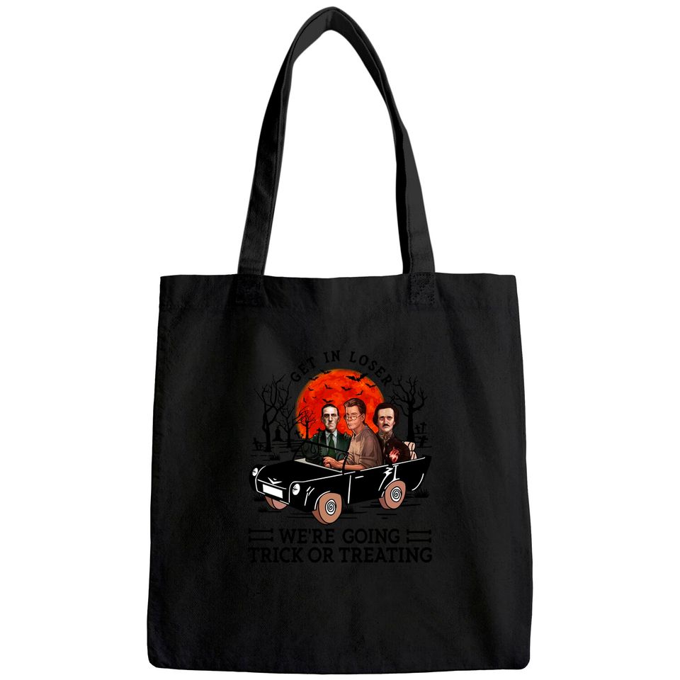 Get in Loser We're Going Trick Or Treating Tote Bag